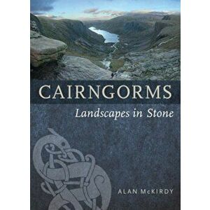 Cairngorms. Landscapes in Stone, Paperback - Alan McKirdy imagine