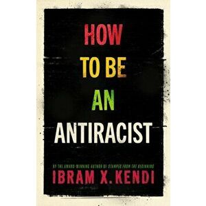 How To Be an Antiracist, Hardback - Ibram X. Kendi imagine