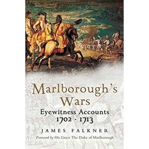 Marlborough's War. Eyewitness Accounts, 1702-1713, Paperback - James Falkner imagine