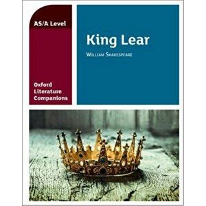 Oxford Literature Companions: King Lear, Paperback - Carmel Waldron imagine