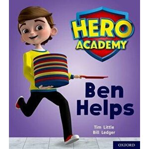Hero Academy: Oxford Level 1+, Pink Book Band: Ben Helps, Paperback - Tim Little imagine