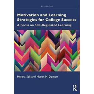 Motivation and Learning Strategies for College Success. A Focus on Self-Regulated Learning, Paperback - Myron H. Dembo imagine