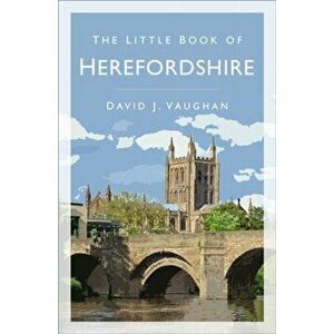 Little Book of Herefordshire, Paperback - David, CBE, QC Vaughan imagine