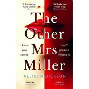 Other Mrs Miller. Gripping, Twisty, Unpredictable - The Must Read Thriller Of 2020, Paperback - Allison Dickson imagine