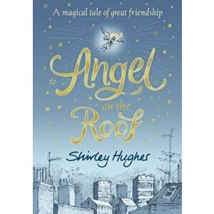 Angel on the Roof, Hardback - Shirley Hughes imagine