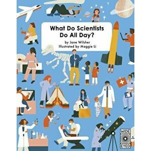 What Do Scientists Do All Day?, Hardback - Jane Wilsher imagine