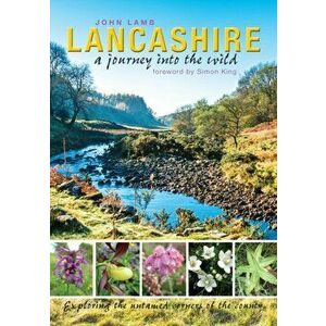 Lancashire: a journey into the wild, Paperback - John Lamb imagine