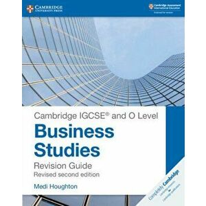 Cambridge IGCSE (R) and O Level Business Studies Second Edition Revision Guide, Paperback - Medi Houghton imagine
