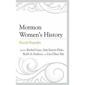 Mormon Women's History. Beyond Biography, Paperback - *** imagine