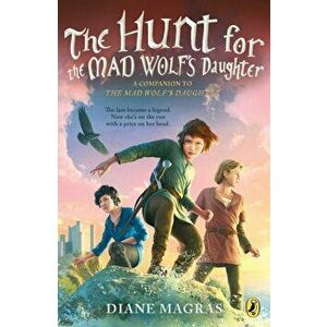 Hunt for the Mad Wolf's Daughter, Paperback - Diane Magras imagine