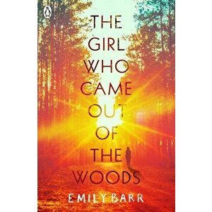 Girl Who Came Out of the Woods, Paperback - Emily Barr imagine