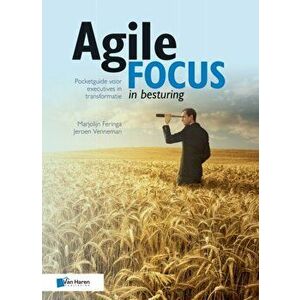 Agile focus in besturing, Paperback - Marjolijn Feringa en Jeroen Venneman imagine