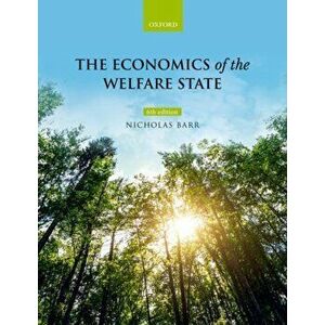 Economics of the Welfare State, Paperback - Nicholas Barr imagine