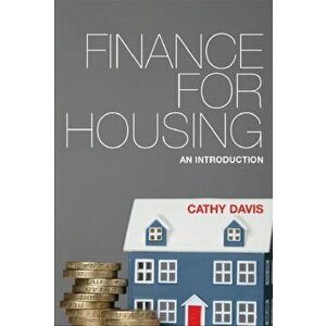 Finance for Housing. An Introduction, Paperback - Cathy Davis imagine