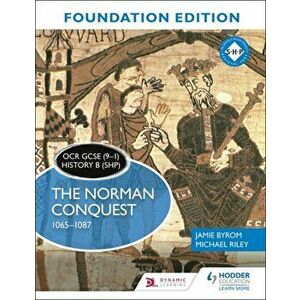 OCR GCSE (9-1) History B (SHP) Foundation Edition: The Norman Conquest 1065-1087, Paperback - Michael Riley imagine
