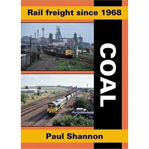 Rail Freight Since 1968. Coal, Paperback - Paul Shannon imagine