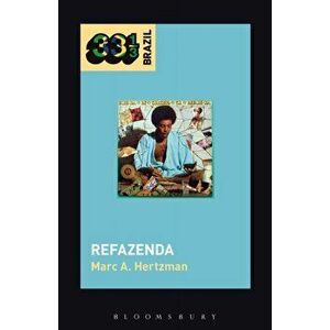 Gilberto Gil's Refazenda, Hardback - Marc A. Hertzman imagine