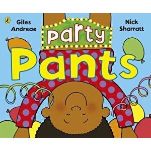 Party Pants, Paperback - Giles Andreae imagine