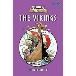 Deadly Irish History - The Vikings, Paperback - John Farrelly imagine