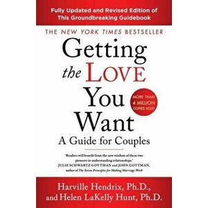 Getting The Love You Want Revised Edition. A Guide for Couples, Paperback - Harville Hendrix imagine