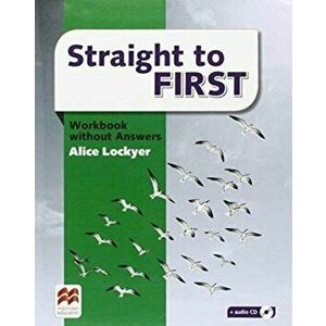 Straight to First Workbook without Answers Pack - Alice Lockyer imagine