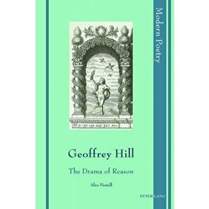 Geoffrey Hill. The Drama of Reason, Hardback - Alex Pestell imagine