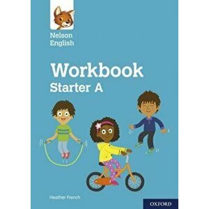 Nelson English: Starter Level Workbook A - Heather French imagine