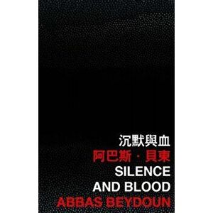 Silence and Blood, Paperback - Abbas Beydoun imagine
