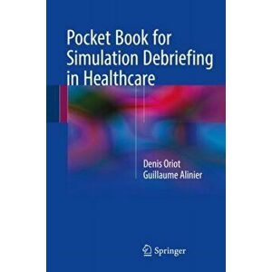 Pocket Book for Simulation Debriefing in Healthcare, Hardback - Guillaume Alinier imagine