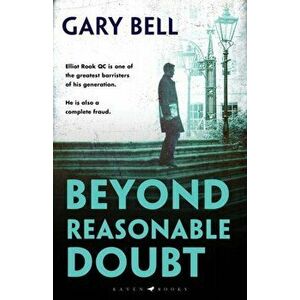 Beyond Reasonable Doubt. The Start of a Thrilling New Legal Series, Paperback - Gary Bell imagine