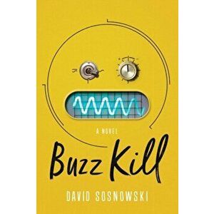 Buzz Kill. A Novel, Paperback - David Sosnowski imagine