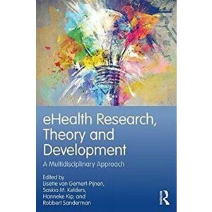 eHealth Research, Theory and Development. A Multi-Disciplinary Approach, Paperback - *** imagine