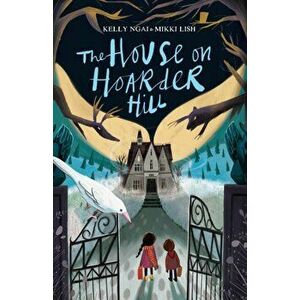 House on Hoarder Hill, Paperback - Kelly Ngai imagine
