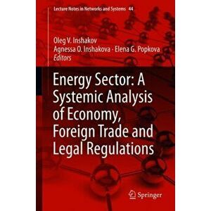 Energy Sector: A Systemic Analysis of Economy, Foreign Trade and Legal Regulations, Hardback - *** imagine