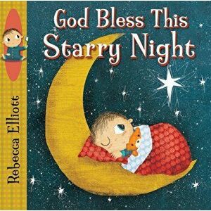 God Bless this Starry Night, Board book - Rebecca Elliott imagine