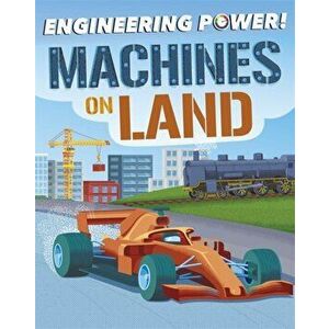 Engineering Power!: Machines on Land, Hardback - Kay Barnham imagine