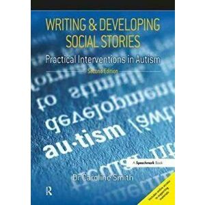 Writing and Developing Social Stories. Practical Interventions in Autism, 2nd Edition, Paperback - Caroline Smith imagine