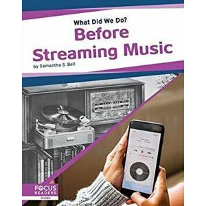What Did We Do? Before Streaming Music, Hardback - Samantha S. Bell imagine