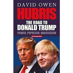 Hubris. The Road to Donald Trump, Paperback - David Owen imagine