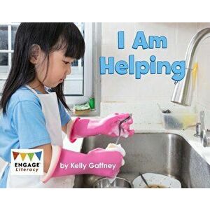 I Am Helping, Paperback - Kelly Gaffney imagine