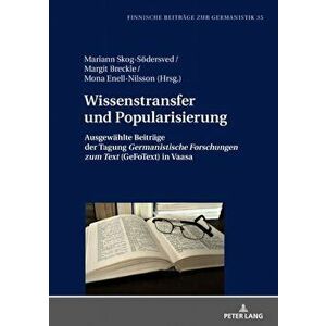 Wissenstransfer Und Popularisierung. Ausgewaehlte Beitraege Der Tagung "germanistische Forschungen Zum Text" (Gefotext) in Vaasa, Hardback - *** imagine