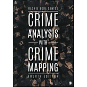 Crime Analysis with Crime Mapping, Paperback - Rachel Boba Santos imagine