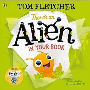 There's an Alien in Your Book, Paperback - Tom Fletcher imagine