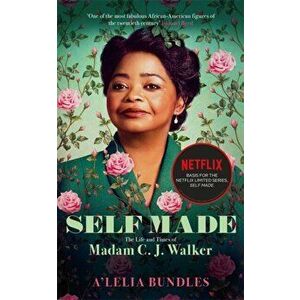 Self Made. The Life and Times of Madam C. J. Walker, Paperback - A'Lelia Bundles imagine