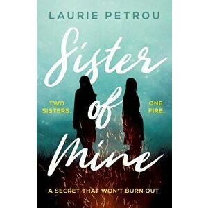 Sister Of Mine, Paperback - Laurie Petrou imagine