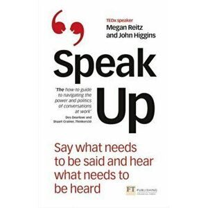 Speak Up. Say what needs to be said and hear what needs to be heard, Paperback - John Higgins imagine