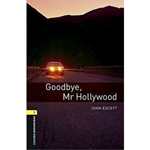 Oxford Bookworms Library: Level 1: : Goodbye, Mr Hollywood audio pack - John Escott imagine
