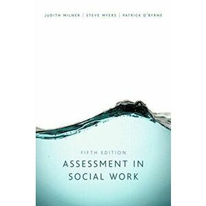 Assessment in Social Work, Paperback - Patrick O'Byrne imagine