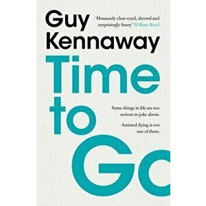 Time to Go, Paperback - Guy Kennaway imagine