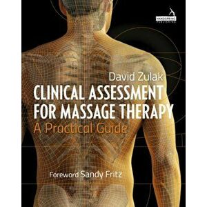 Clinical Assessment For Massage Therapy. A practical guide, Paperback - *** imagine